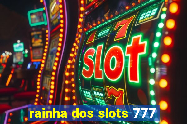 rainha dos slots 777